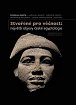 Stvořené pro věčnost: Největší objevy české egyptologie