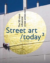 Street Art Today II: The 50 Most Influential Street Artists Today