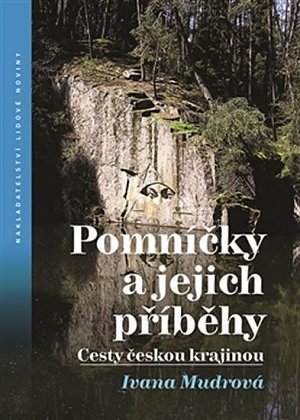 Pomníčky a jejich příběhy - Cesty českou krajinou