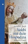 Velebí má duše Hospodina - Modleme se s Marií
