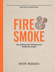 Fire & Smoke: Get grilling with 120 delicious barbecue recipes