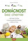 Domácnost bez chemie - Šetrné čištění, uchovávání potravin, péče o tělo