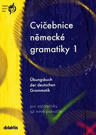 Cvičebnice německé gramatiky 1 pro začátečníky a mírně pokročilé