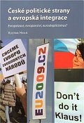 České politické strany a evropská integrace: Evropeizace, evropanství, euroskepticismus?