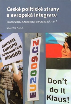 České politické strany a evropská integrace: Evropeizace, evropanství, euroskepticismus?