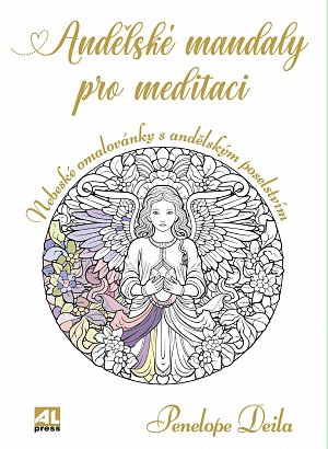 Andělské mandaly pro meditaci - Nebeské omalovánky s andělským poselstvím