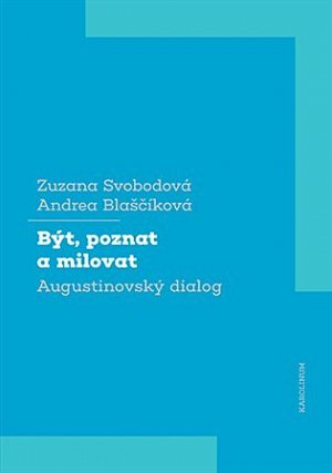 Být, poznat a milovat - Augustinovský dialog