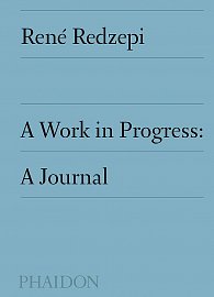 René Redzepi: A Work in Progress - A Journal