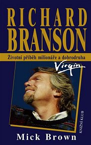 Richard Branson - Životní příběh milionáře a dobrodruha