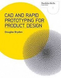 CAD and Rapid Prototyping for Product Design
