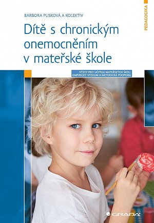 Dítě s chronickým onemocněním v mateřské škole - Výzvy pro učitele: Empirický výzkum a metodická podpora