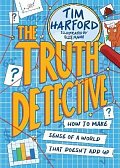 The Truth Detective: How to make sense of a world that doesn´t add up