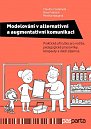 Modelování v alternativní a augmentativní komunikaci - Praktická příručka pro rodiče, pedagogické pracovníky, terapeuty a další zájemce.