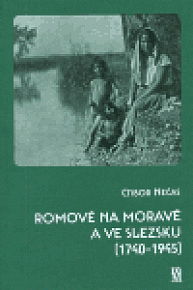 Romové na Moravě a ve Slezsku (1740-1945)
