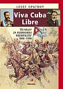 Viva Cuba Libre - Tři války za kubánskou nezávislost, 1868-1898