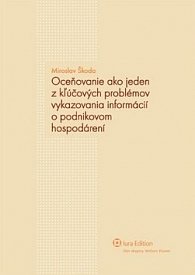 Oceňovanie ako jeden z kľúčových problémov vykazovania inf. o podnik.hospodárení