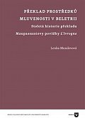 Překlad prostředků mluvenosti v beletrii - Stoletá historie překladu Maupassantovy povídky L'Ivrogne