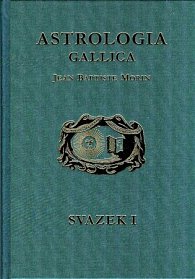 Astrologia Gallica aneb Francouzská astrologe 1 + 2