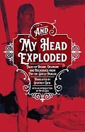 And My Head Exploded : Tales of desire, delirium and decadence from fin-de-siecle Prague