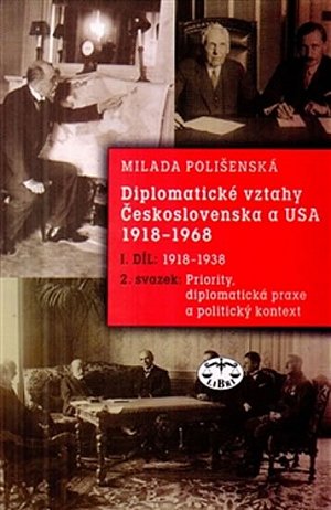 Diplomatické vztahy Československa a USA 1918–1968 - I. díl – 2. svazek, Priority, diplomatická praxe a politický kontext