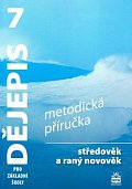 Dějepis 7 pro základní školy - Středověk a raný novověk - Metodická příručka