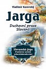 Jarga - Duchovní praxe Slovanů