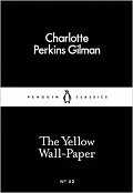 The Yellow Wall-Paper (Little Black Classics)