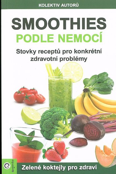 Náhled Smoothies podle nemocí - Stovky receptů na konkrétní zdravotní problémy