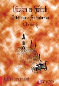 Láska a Hřích Oldřicha z Rožmberka - IV. díl
