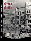 Brno-Brünn 1939-1945 - Roky nesvobody III. / Jahr in unfreiheit III. (ČJ, NJ)