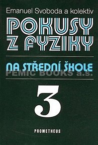 Pokusy z fyziky na střední škole 3 - Elektřina a magnetismus