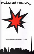 Muž, který vybouchl - výbor povídek přeložených z irštiny