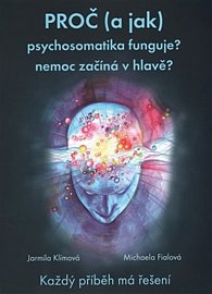 Proč (a jak) psychosomatika funguje? Nemoc začíná v hlavě?