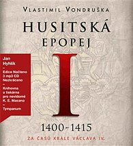 Husitská epopej I. 1400-1415 - Za časů krále Václava IV. - 3 CDmp3