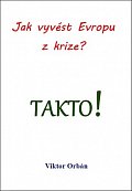 Jak vyvést Evropu z krize? Takto!