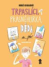 Trpaslíci, Prasněhurka, děda a já