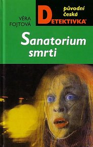Sanatorium smrti - Původní česká detektivka