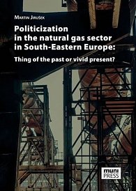 Politicization in the Natural Gas Sector in South-Eastern Europe: Thing of the Past or Vivid Present?