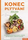 Konec plýtvání jídlem - Více než 333 udržitelných receptů a nápadů, jak beze zbytku zužitkovat potraviny