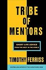 Tribe of Mentors : Short Life Advice from the Best in the World