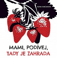 Mami, podívej, tady je zahrada