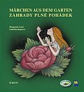 Zahrady plné pohádek/Märchen aus dem Garten