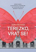 Terezko, vrať se! - Zápisky matky, jejíž dcera byla postřelena na Filozofické fakultě Univerzity Karlovy