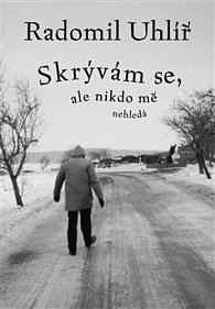 Skrývám se, ale nikdo mě nehledá
