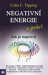 Negativní energie v práci - Jak je napravit