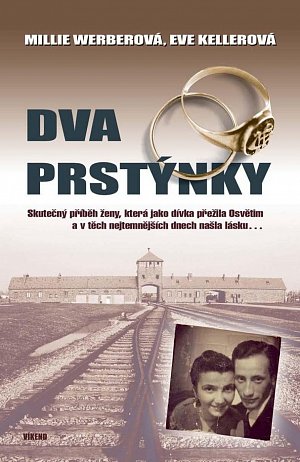 Dva prstýnky - Skutečný příběh ženy, která jako dívka přežila Osvětim a v těch nejtemnějších dnech našla lásku…, 2.  vydání