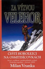 Za výzvou velehor - Čeští horolezci na osmitisícovkách