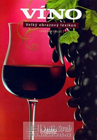 Víno - velký obrazový lexikon - 3.vydání