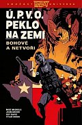 Ú.P.V.O. Peklo na zemi 2 - Bohové a netvoři