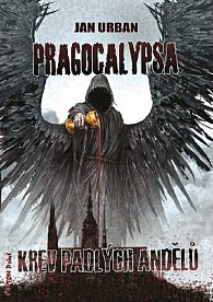 Pragocalypsa: Krev padlých andělů